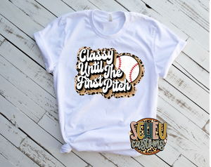 Classy Until the First Pitch Tee